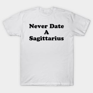 Never Date A Sag T-Shirt